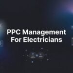 7 Proven PPC Management Strategies for Electricians That Actually Generate Quality Leads