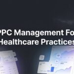 7 Proven PPC Management Strategies for Healthcare Practices That Drive Patient Bookings
