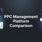 9 Best PPC Management Platforms for Growing Your Ad Spend in 2026