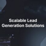 9 Best Scalable Lead Generation Solutions to Fuel Your Growth in 2026