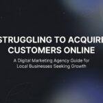 7 Proven Strategies When You’re Struggling to Acquire Customers Online