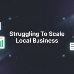 7 Proven Strategies When You’re Struggling to Scale Your Local Business