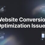 Website Conversion Optimization Issues: Why Your Traffic Isn’t Turning Into Customers