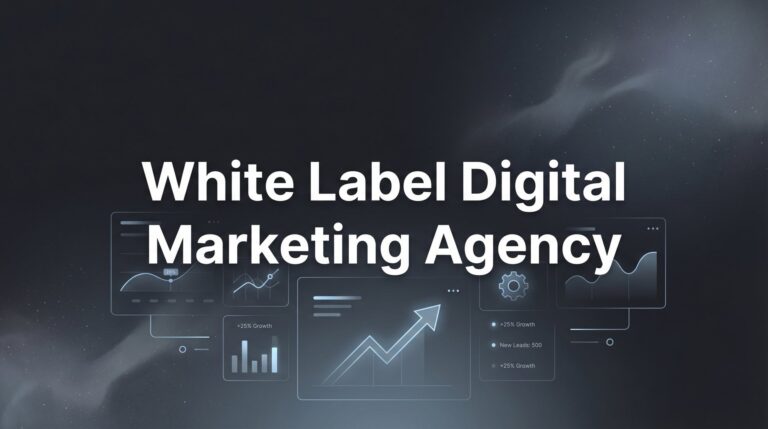 White Label Digital Marketing Agency: The Complete Guide to Scaling Your Business Without the Overhead