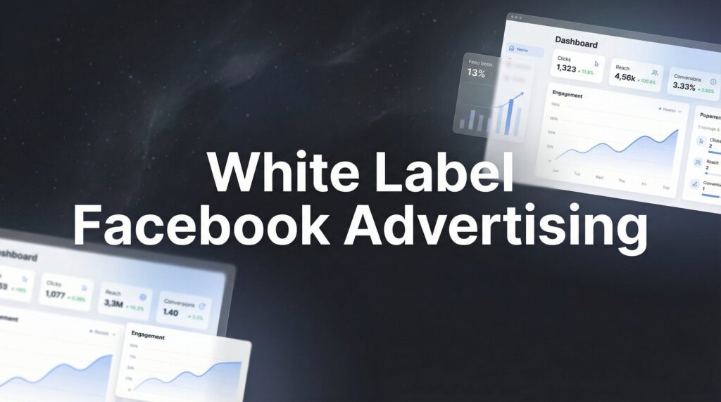 White Label Facebook Advertising: The Complete Guide for Agencies Ready to Scale