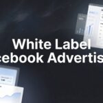 White Label Facebook Advertising: The Complete Guide for Agencies Ready to Scale
