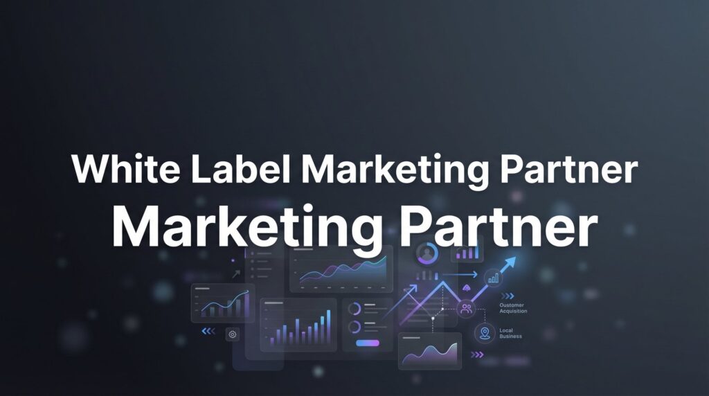 7 Proven Strategies to Choose the Right White Label Marketing Partner for Your Agency