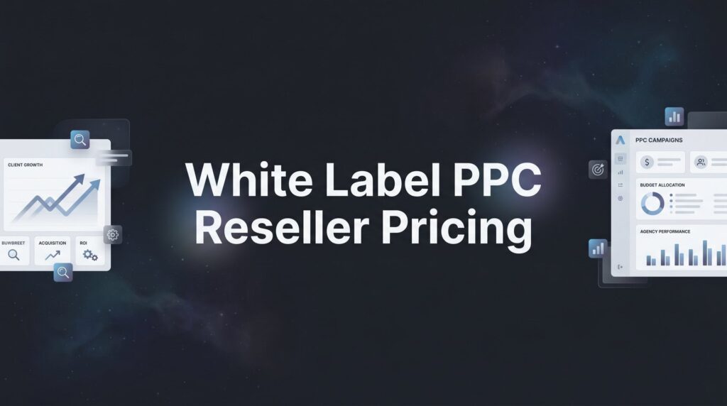 7 Proven Strategies to Navigate White Label PPC Reseller Pricing for Maximum Agency Profit