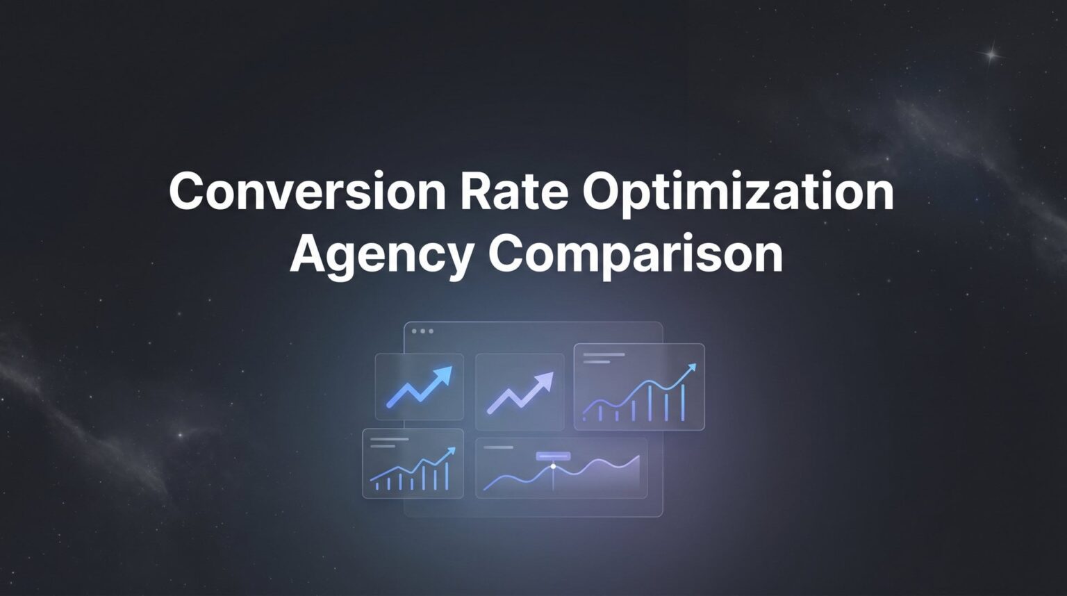 Conversion Rate Optimization Agency Comparison Guide