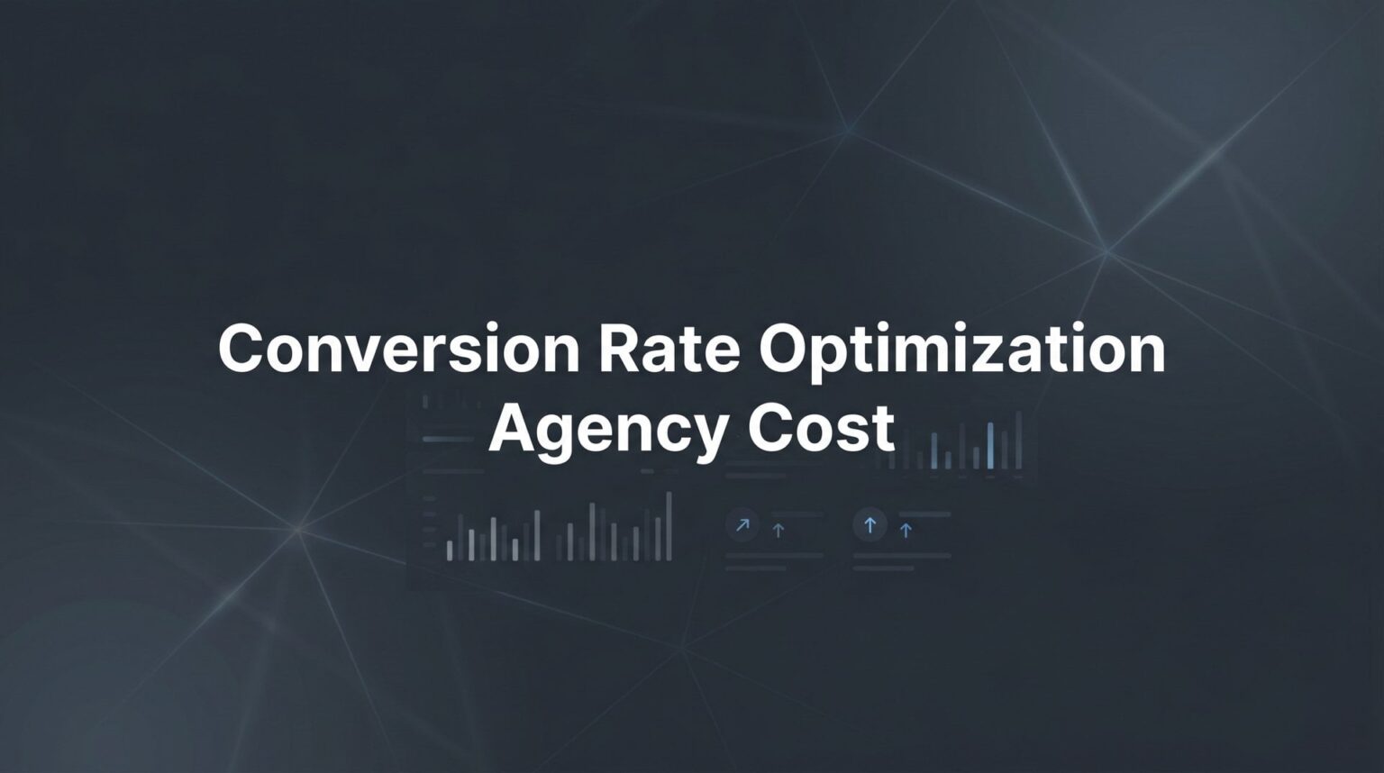 Conversion Rate Optimization Agency Cost: 2026 Guide