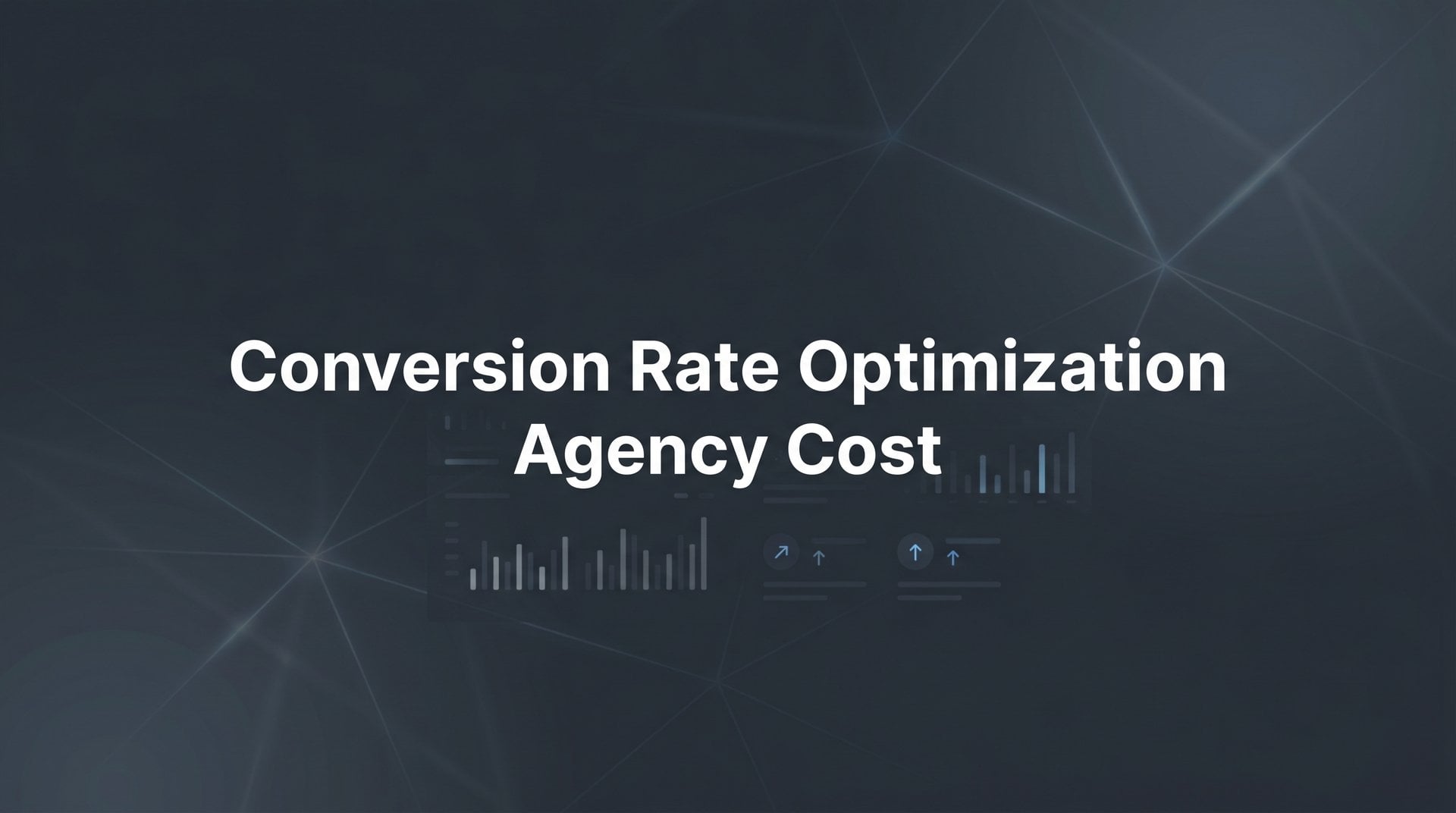 Conversion Rate Optimization Agency Cost: 2026 Guide