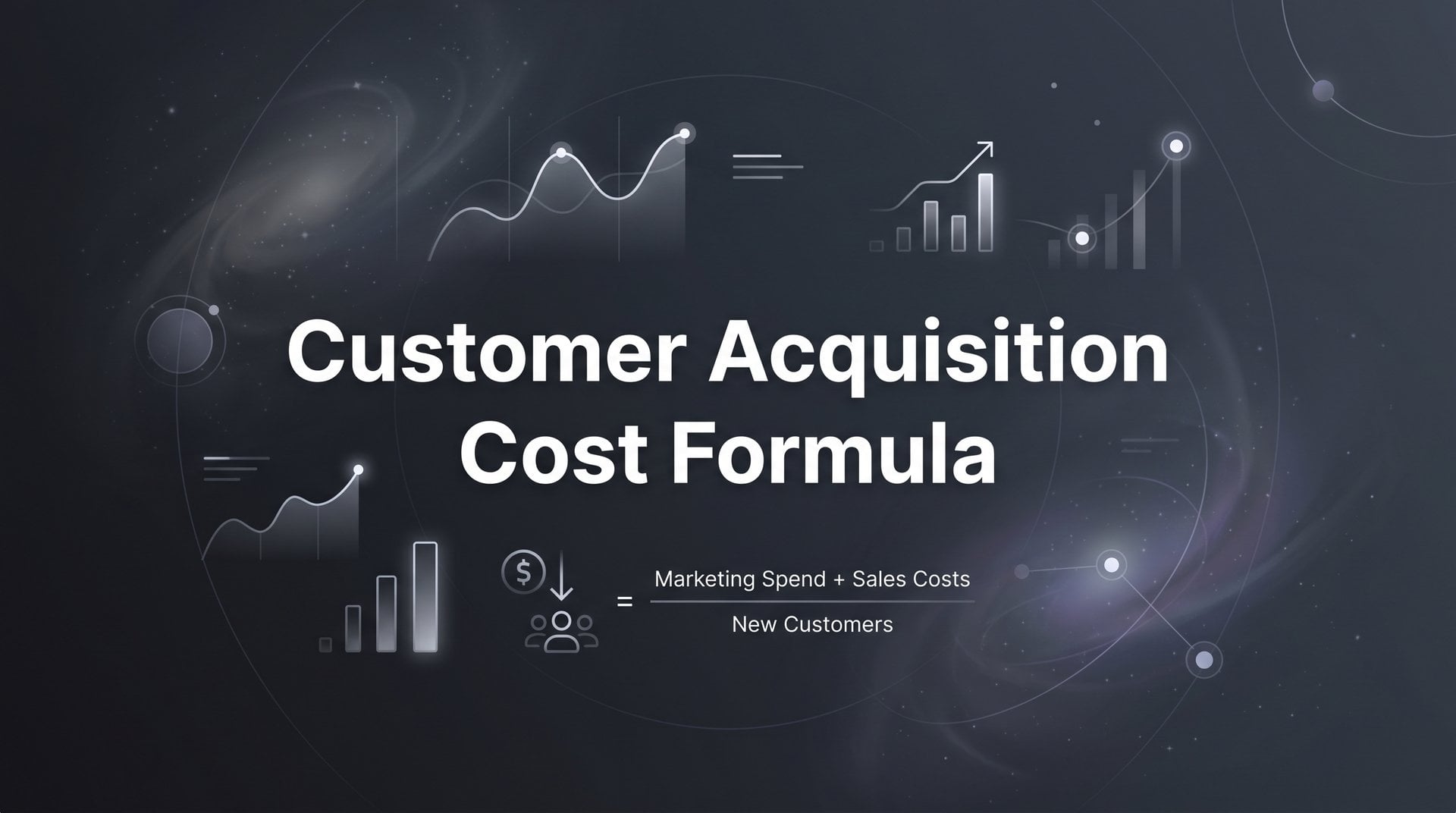 Customer Acquisition Cost Formula: A Complete Guide