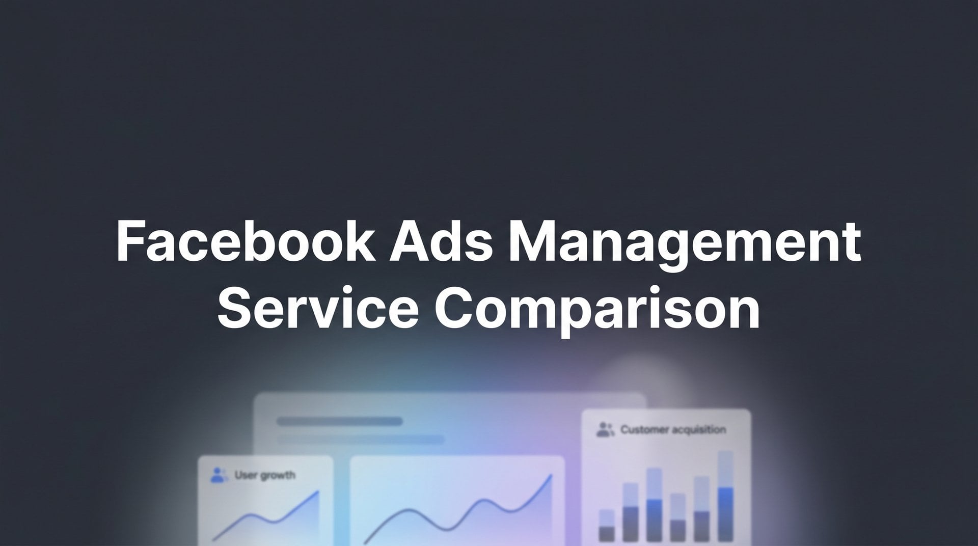 Facebook Ad Management Services Compared (2026)
