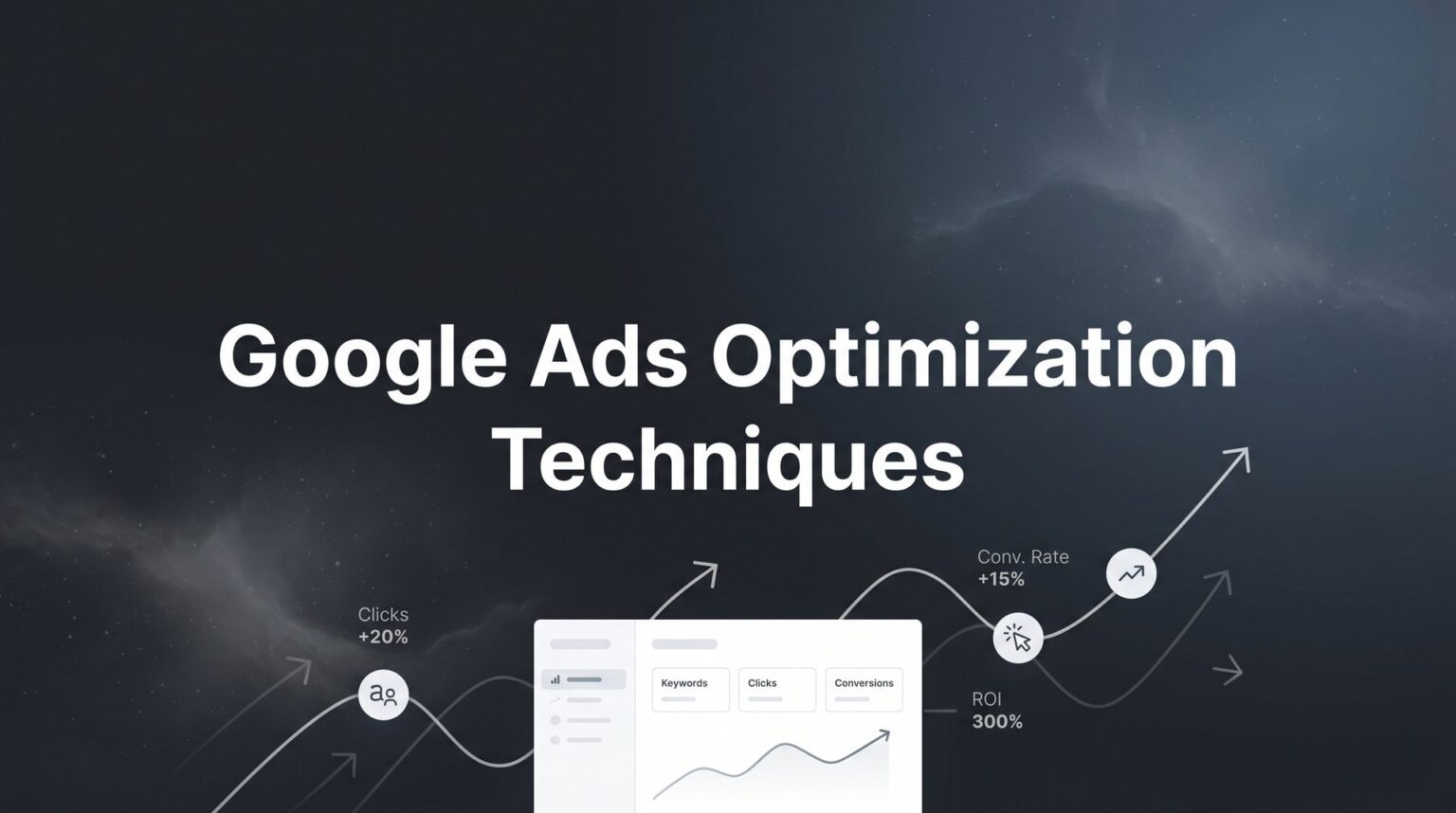 Google Ads Optimization Techniques: Complete Guide