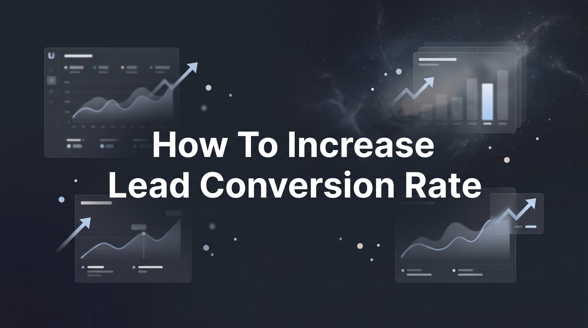 How To Increase Lead Conversion Rate: 6 Proven Steps