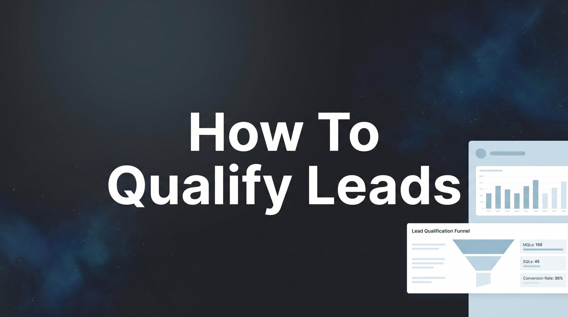 How To Qualify Leads: Step-by-Step Guide to More Deals