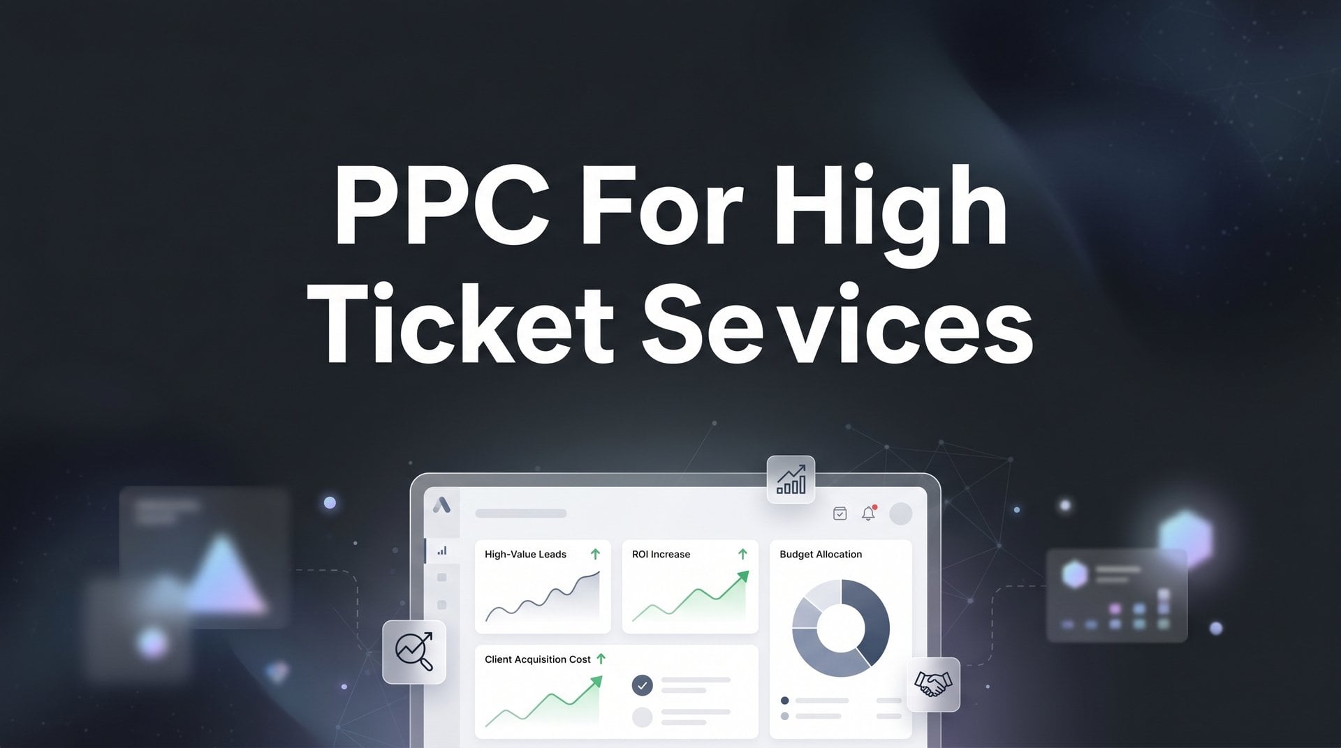 PPC For High Ticket Services: Strategy That Converts
