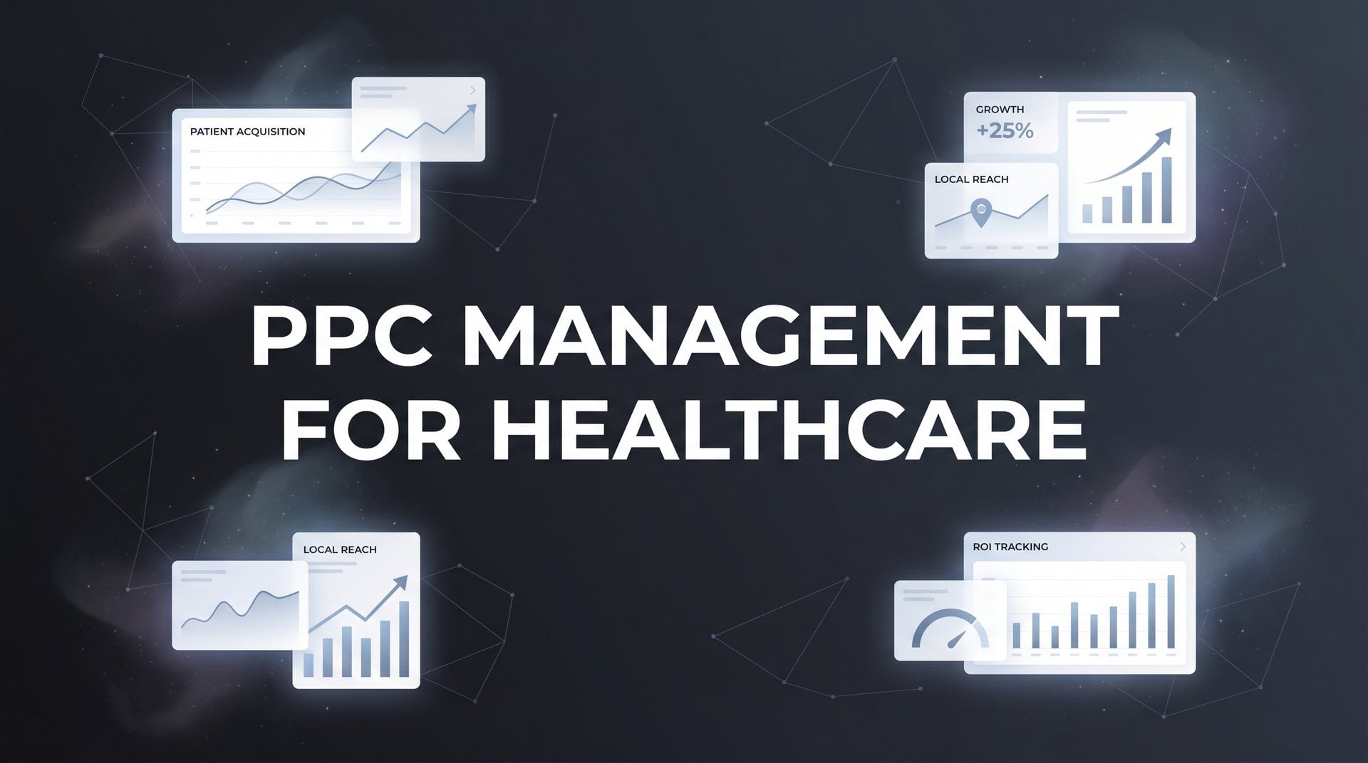 PPC Management For Healthcare: 7 Proven Strategies