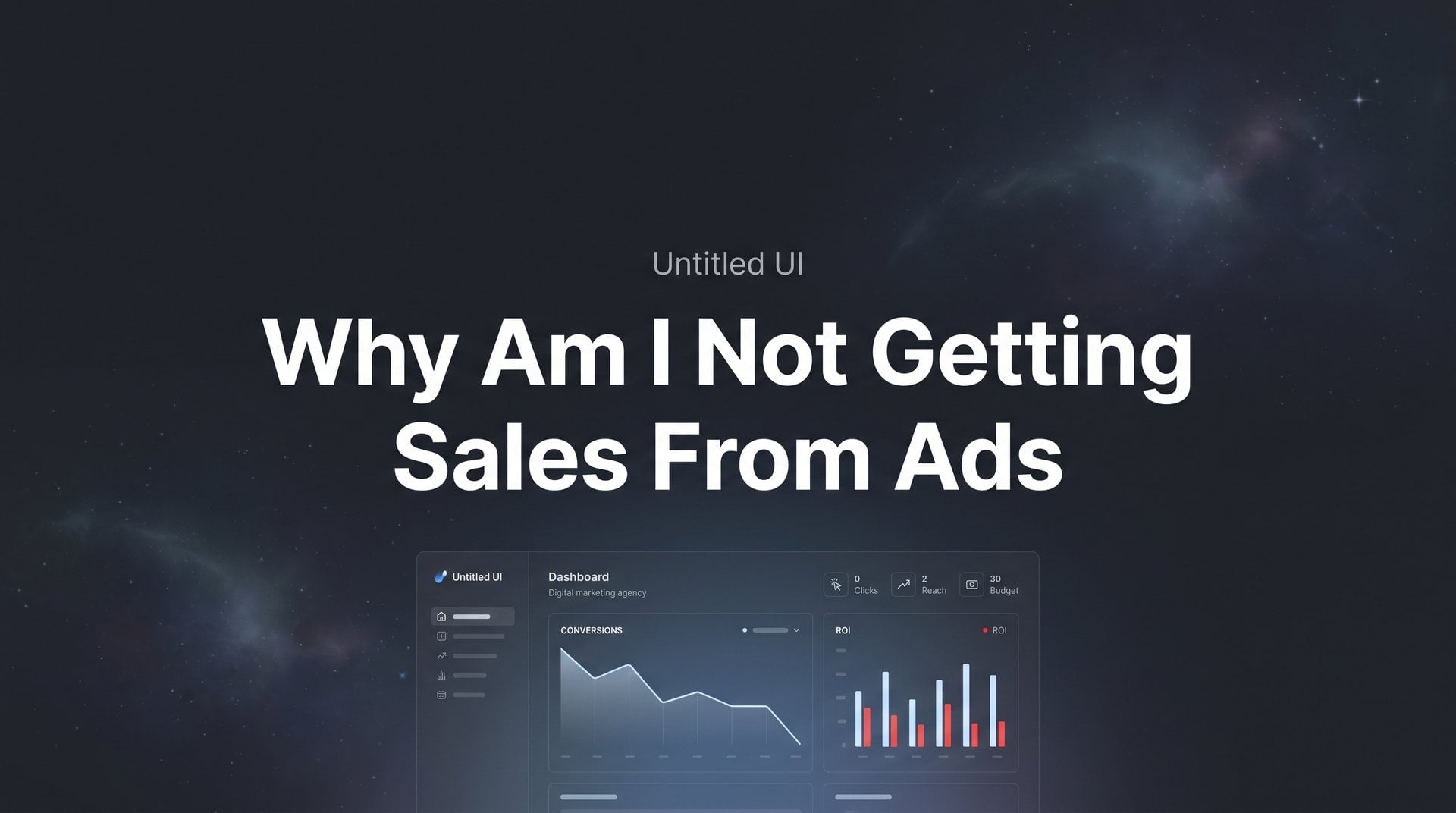 Why Am I Not Getting Sales From Ads? 7 Key Reasons