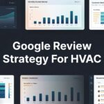 Google Review Strategy for HVAC Companies: How to Win More Customers Through Social Proof